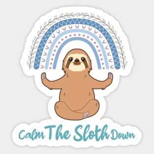Calm The Sloth Down Funny Pun My Spirit Animal Sticker